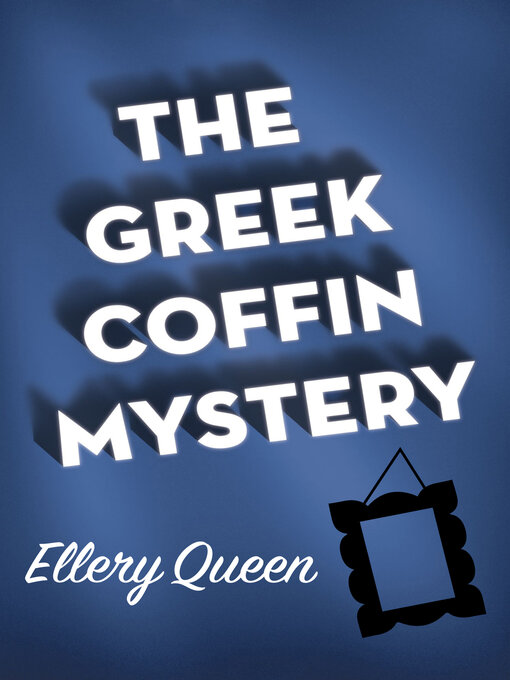 Title details for Greek Coffin Mystery by Ellery Queen - Wait list